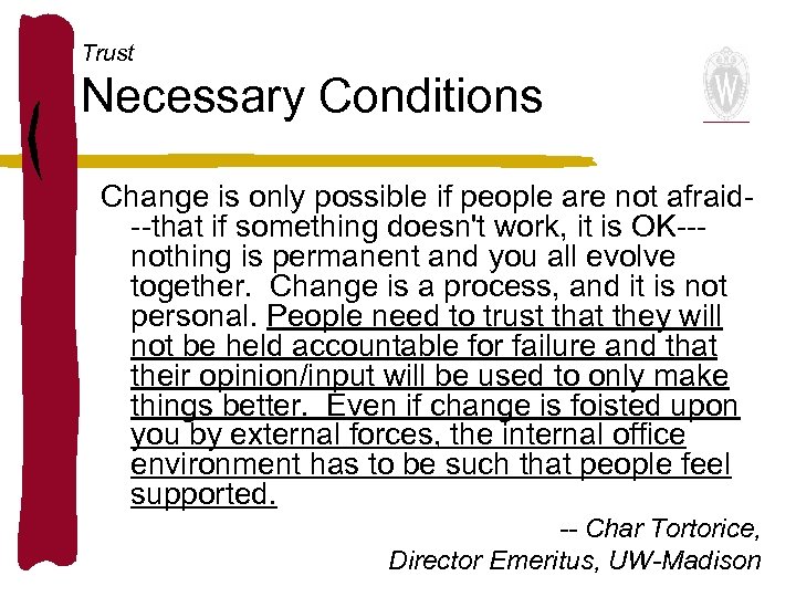 Trust Necessary Conditions Change is only possible if people are not afraid--that if something
