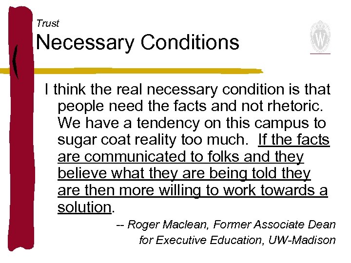 Trust Necessary Conditions I think the real necessary condition is that people need the