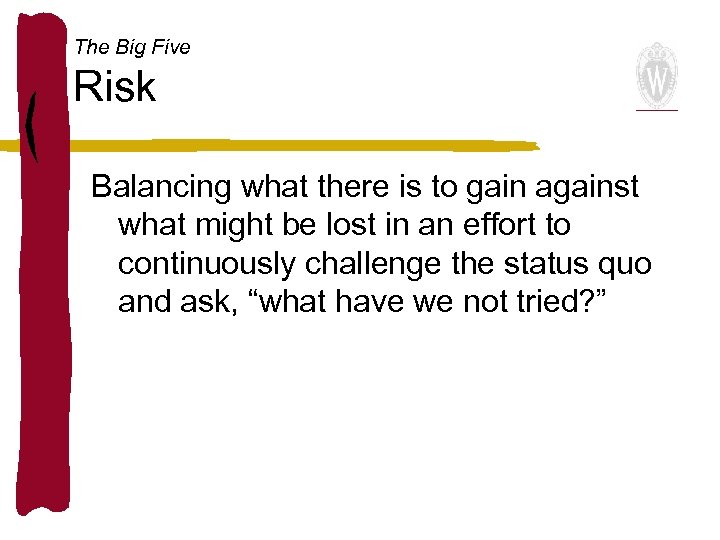 The Big Five Risk Balancing what there is to gain against what might be