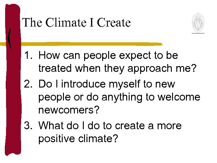 The Climate I Create 1. How can people expect to be treated when they