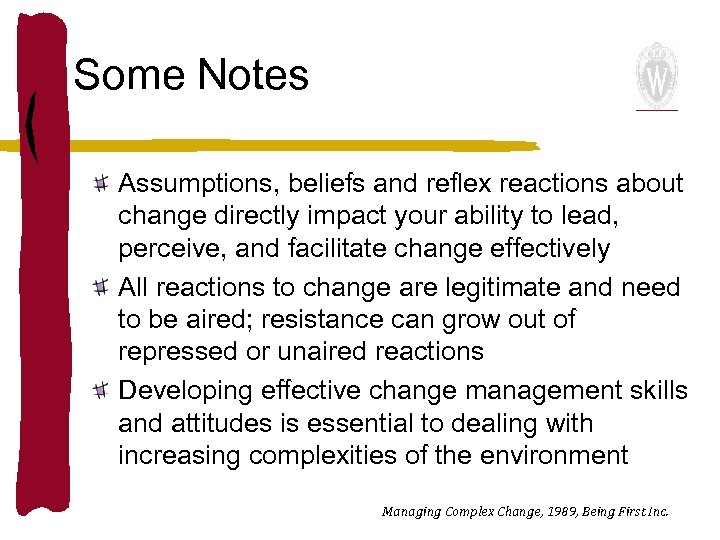 Some Notes Assumptions, beliefs and reflex reactions about change directly impact your ability to
