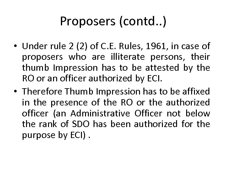 Proposers (contd. . ) • Under rule 2 (2) of C. E. Rules, 1961,