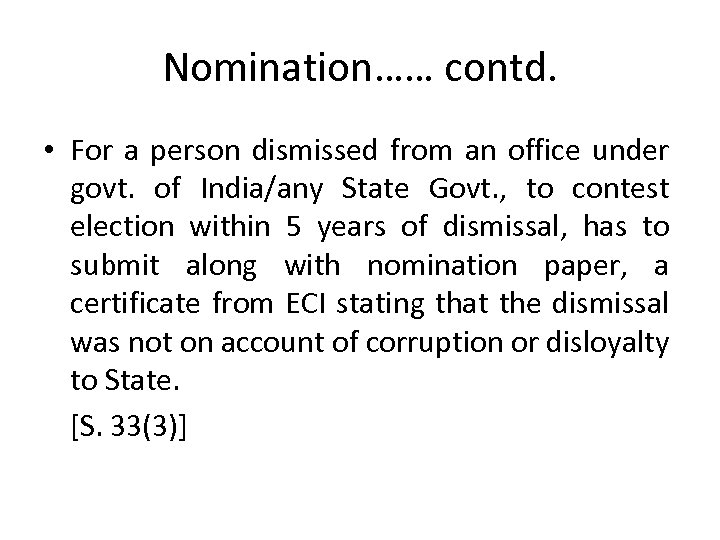 Nomination…… contd. • For a person dismissed from an office under govt. of India/any