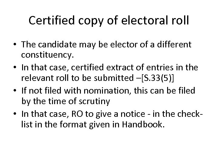 Certified copy of electoral roll • The candidate may be elector of a different