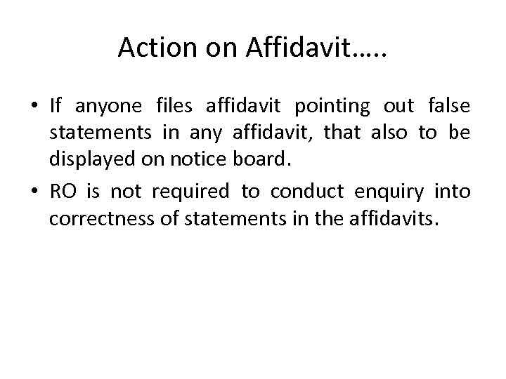 Action on Affidavit…. . • If anyone files affidavit pointing out false statements in