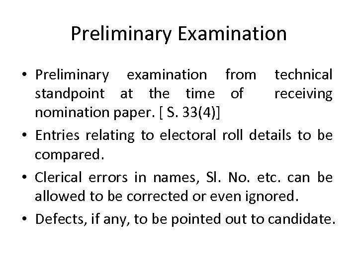 Preliminary Examination • Preliminary examination from technical standpoint at the time of receiving nomination