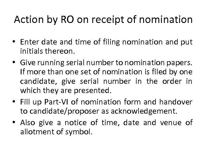 Action by RO on receipt of nomination • Enter date and time of filing