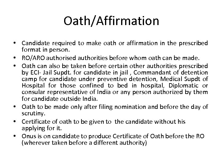 Oath/Affirmation • Candidate required to make oath or affirmation in the prescribed format in