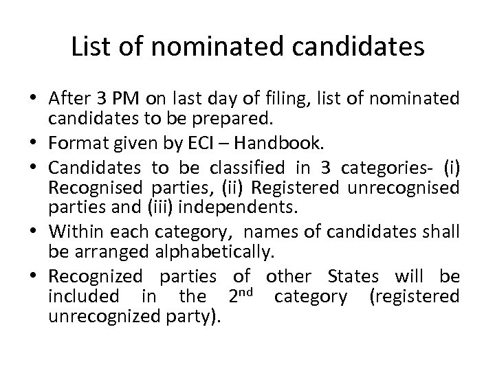 List of nominated candidates • After 3 PM on last day of filing, list