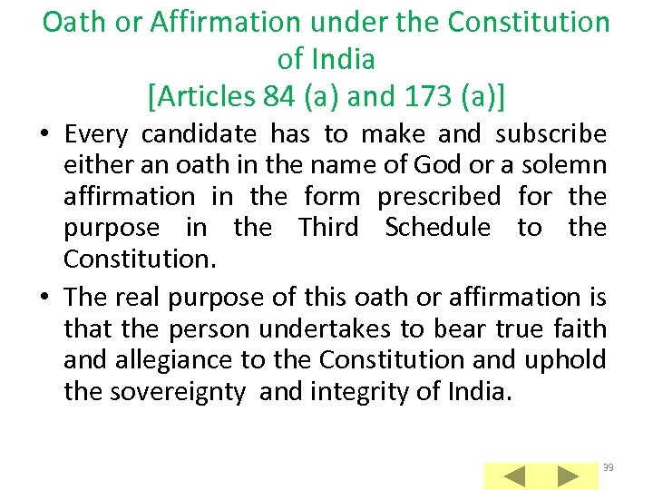 Oath or Affirmation under the Constitution of India [Articles 84 (a) and 173 (a)]