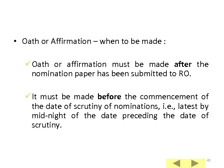  • Oath or Affirmation – when to be made : üOath or affirmation