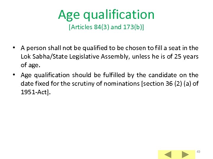 Age qualification [Articles 84(3) and 173(b)] • A person shall not be qualified to