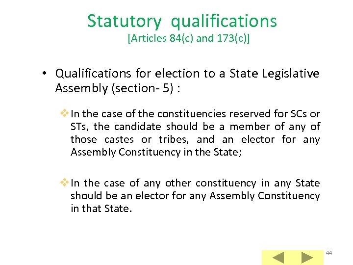 Statutory qualifications [Articles 84(c) and 173(c)] • Qualifications for election to a State Legislative