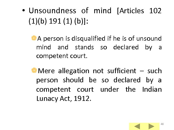  • Unsoundness of mind [Articles 102 (1)(b) 191 (1) (b)]: |A person is
