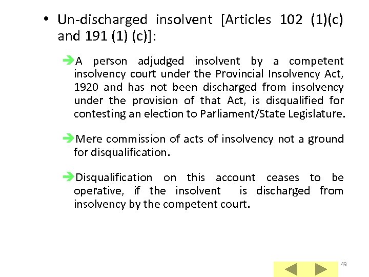  • Un-discharged insolvent [Articles 102 (1)(c) and 191 (1) (c)]: èA person adjudged