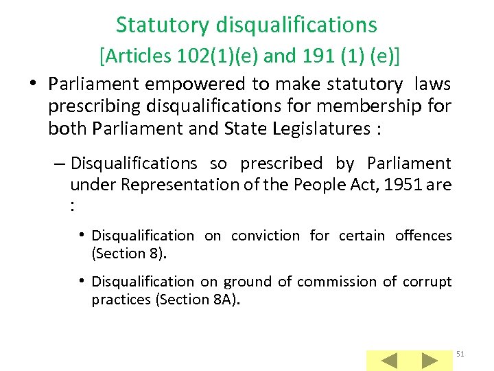 Statutory disqualifications [Articles 102(1)(e) and 191 (1) (e)] • Parliament empowered to make statutory