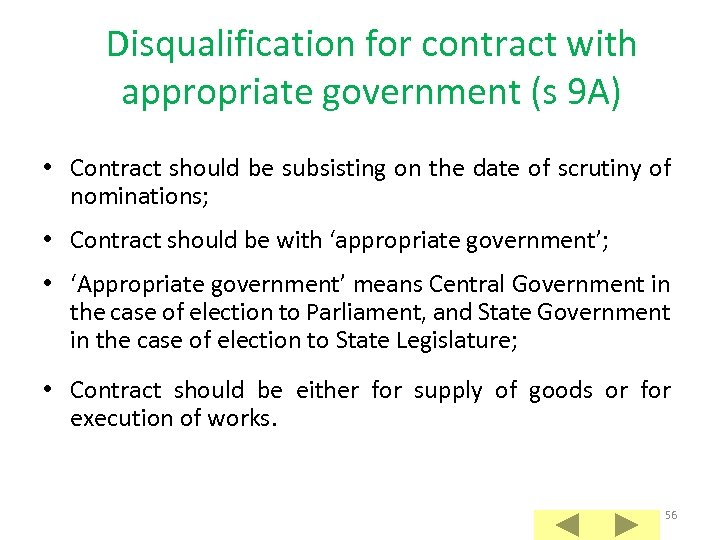 Disqualification for contract with appropriate government (s 9 A) • Contract should be subsisting