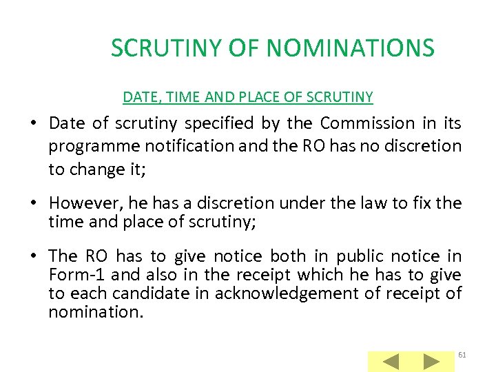 SCRUTINY OF NOMINATIONS DATE, TIME AND PLACE OF SCRUTINY • Date of scrutiny specified