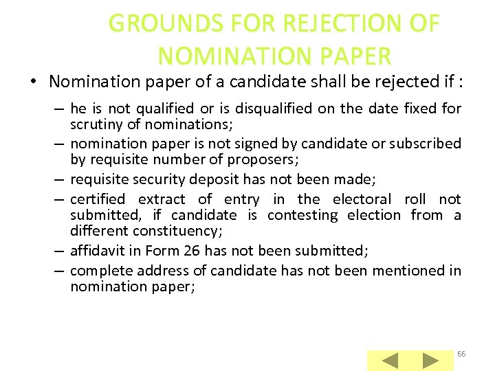 GROUNDS FOR REJECTION OF NOMINATION PAPER • Nomination paper of a candidate shall be