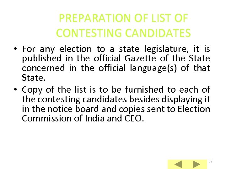 PREPARATION OF LIST OF CONTESTING CANDIDATES • For any election to a state legislature,