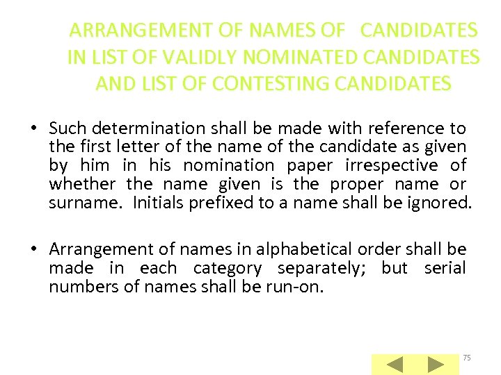 ARRANGEMENT OF NAMES OF CANDIDATES IN LIST OF VALIDLY NOMINATED CANDIDATES AND LIST OF