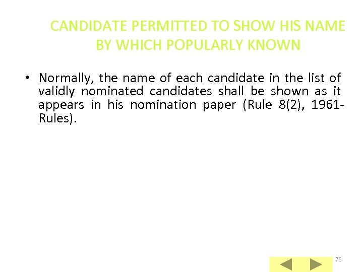 CANDIDATE PERMITTED TO SHOW HIS NAME BY WHICH POPULARLY KNOWN • Normally, the name