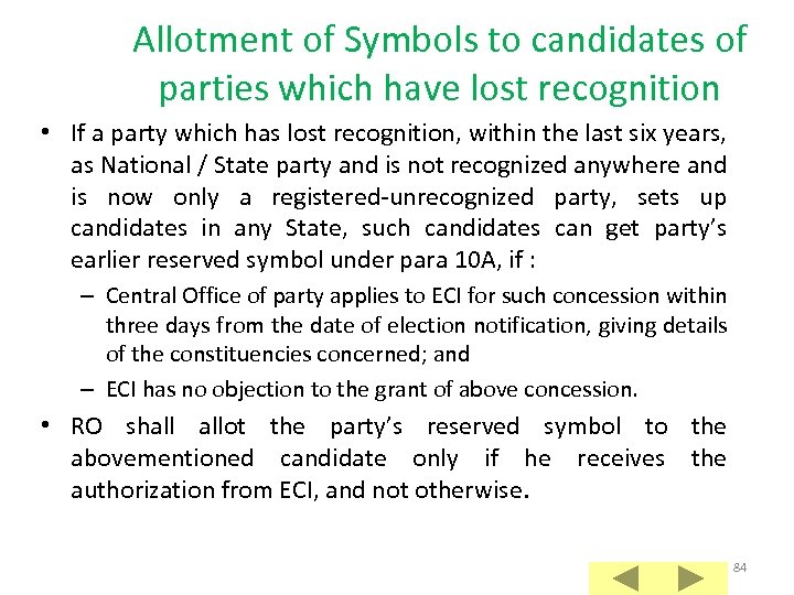 Allotment of Symbols to candidates of parties which have lost recognition • If a