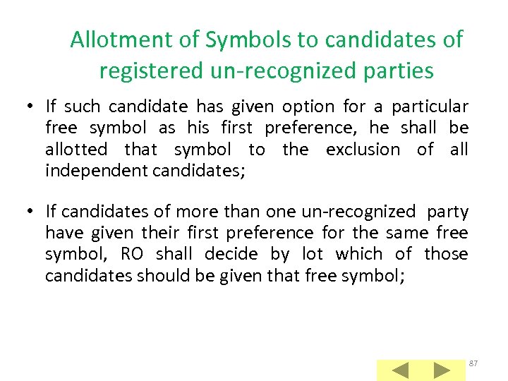 Allotment of Symbols to candidates of registered un-recognized parties • If such candidate has