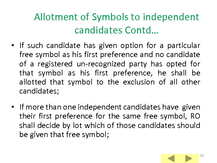 Allotment of Symbols to independent candidates Contd… • If such candidate has given option