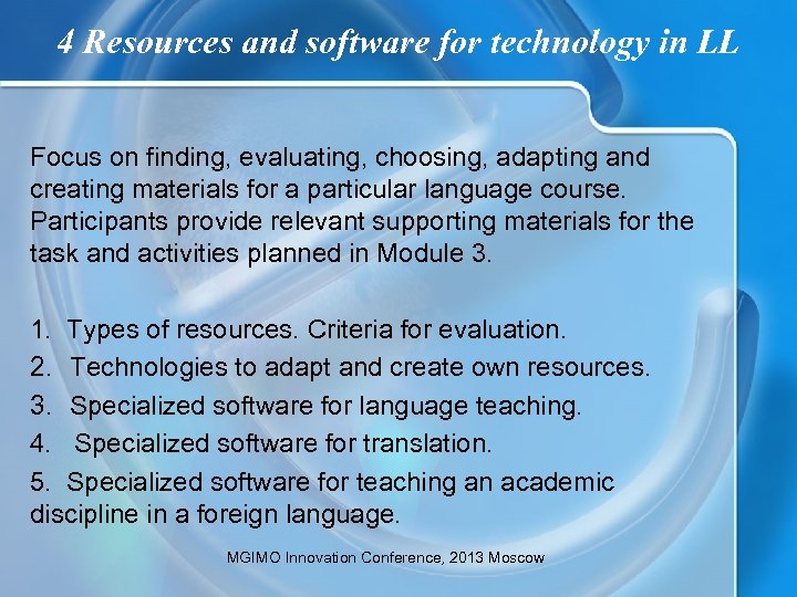 4 Resources and software for technology in LL Focus on finding, evaluating, choosing, adapting