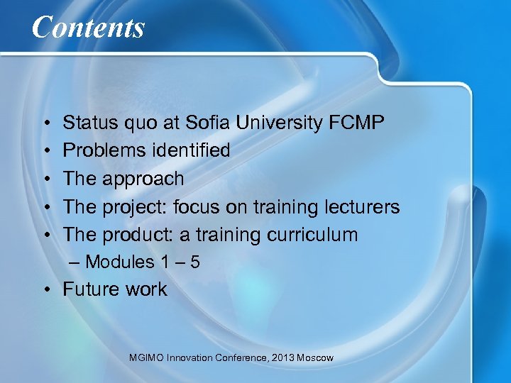 Contents • • • Status quo at Sofia University FCMP Problems identified The approach
