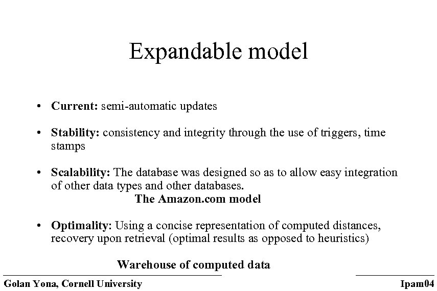 Expandable model • Current: semi-automatic updates • Stability: consistency and integrity through the use