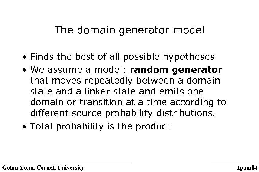 The domain generator model • Finds the best of all possible hypotheses • We