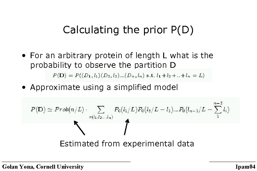 Calculating the prior P(D) • For an arbitrary protein of length L what is