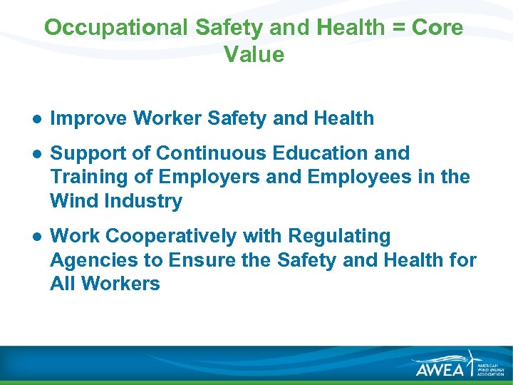 Occupational Safety and Health = Core Value ● Improve Worker Safety and Health ●