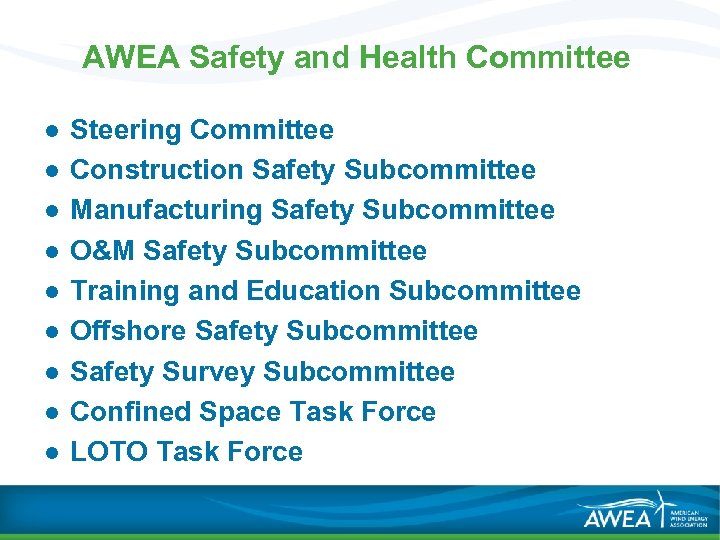 AWEA Safety and Health Committee ● ● ● ● ● Steering Committee Construction Safety
