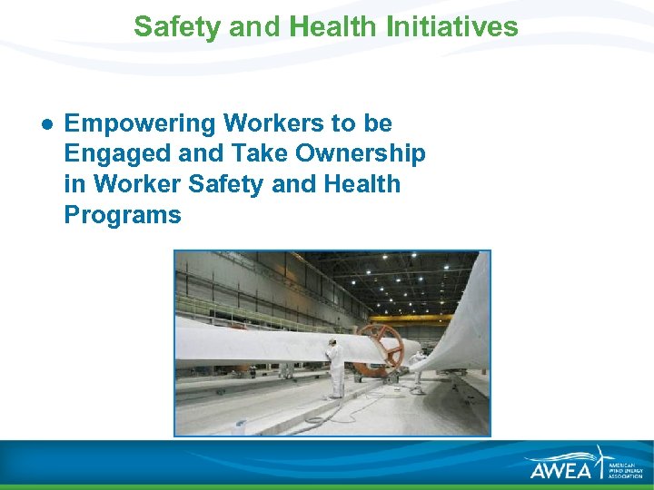 Safety and Health Initiatives ● Empowering Workers to be Engaged and Take Ownership in