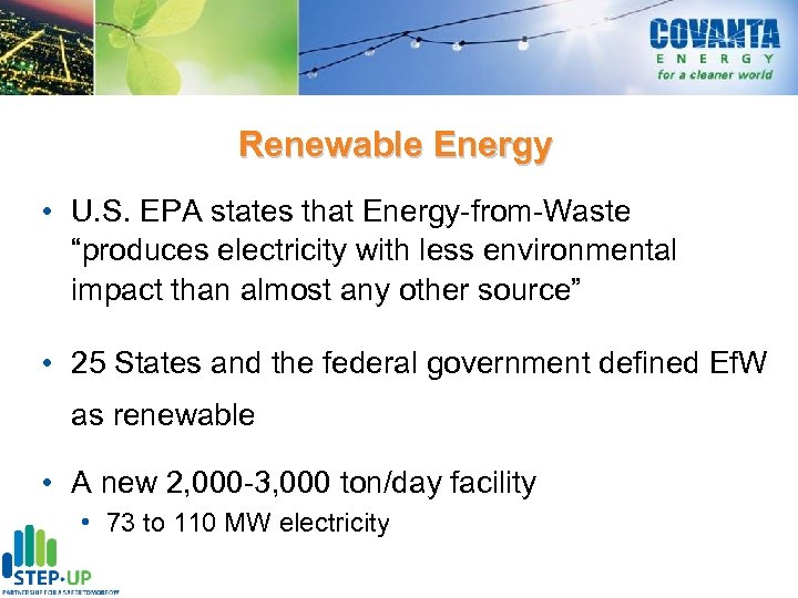Renewable Energy • U. S. EPA states that Energy-from-Waste “produces electricity with less environmental