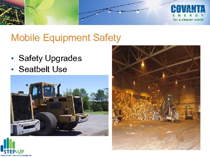 Mobile Equipment Safety • Safety Upgrades • Seatbelt Use 