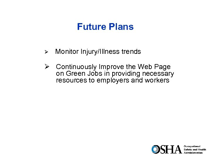 Future Plans Ø Monitor Injury/Illness trends Ø Continuously Improve the Web Page on Green