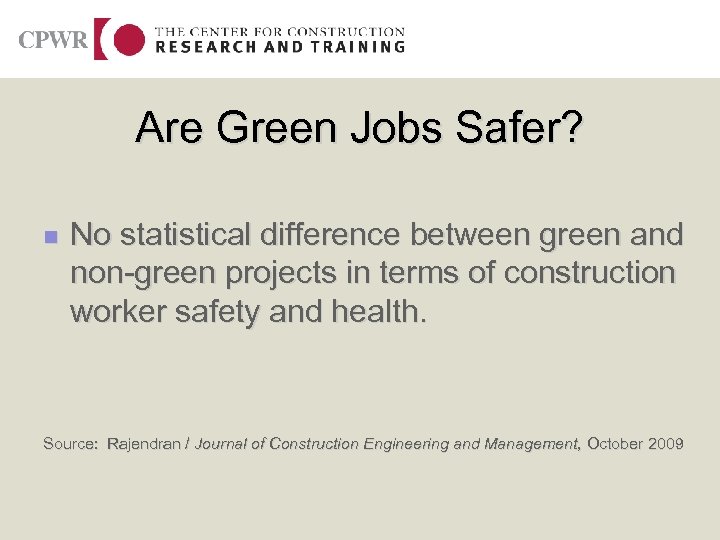 Are Green Jobs Safer? n No statistical difference between green and non-green projects in