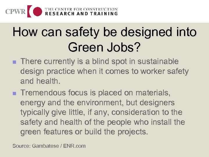 How can safety be designed into Green Jobs? n n There currently is a