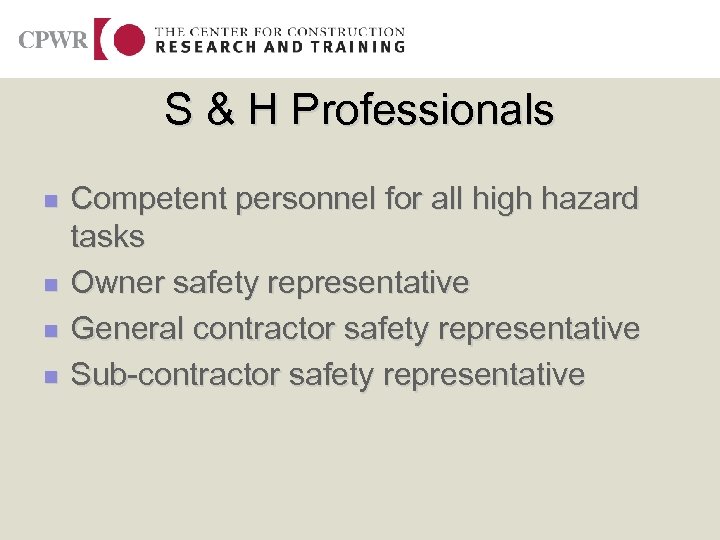 S & H Professionals n n Competent personnel for all high hazard tasks Owner