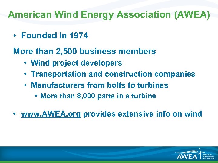 American Wind Energy Association (AWEA) • Founded in 1974 More than 2, 500 business
