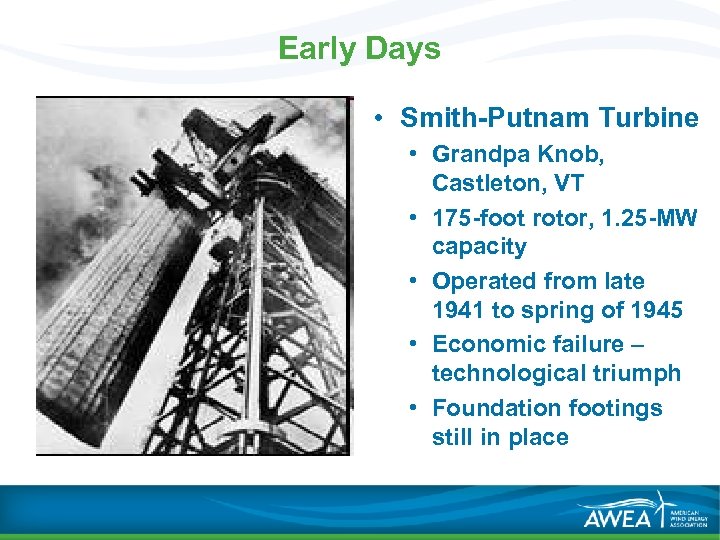 Early Days • Smith-Putnam Turbine • Grandpa Knob, Castleton, VT • 175 -foot rotor,