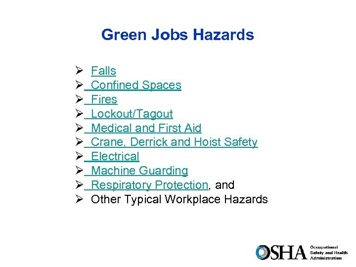 Green Jobs Hazards Ø Ø Ø Ø Ø Falls Confined Spaces Fires Lockout/Tagout Medical