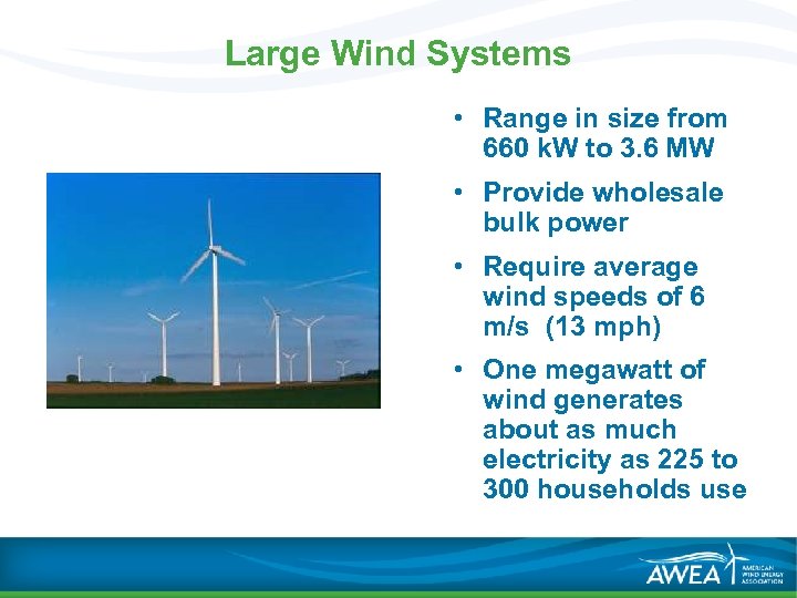 Large Wind Systems • Range in size from 660 k. W to 3. 6