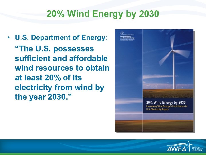 20% Wind Energy by 2030 • U. S. Department of Energy: “The U. S.