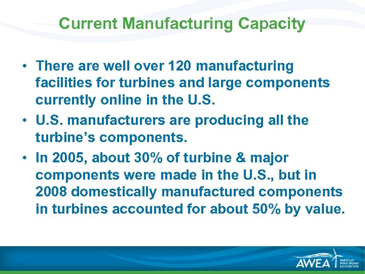 Current Manufacturing Capacity • There are well over 120 manufacturing facilities for turbines and