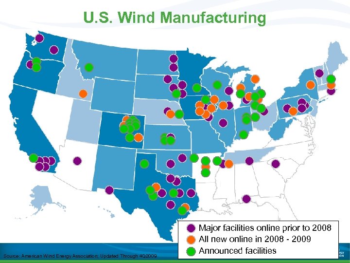 U. S. Wind Manufacturing Source: American Wind Energy Association; Updated Through 4 Q 2009